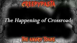 The Happening of Crossroads | Creepypasta