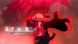 Monkey D. Luffy - Say Jambo [Edit/AMV]! Quick!