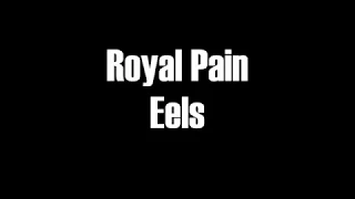 Royal Pain, Eels-Lyrics-Text | Robin Michels