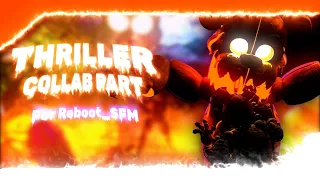 🎃[FNAF/SFM] THRILLER COLLAB PART 6 FOR @reboot_sfm4070🎃