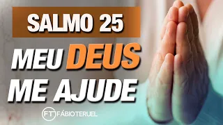 MEU DEUS, ME AJUDE!! - SALMO 25 | Fábio Teruel