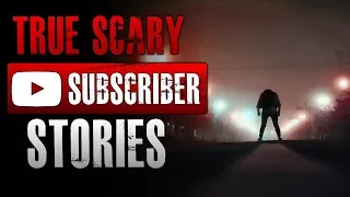 6 True Scary Stories From SUBSCRIBERS | True Scary Stories