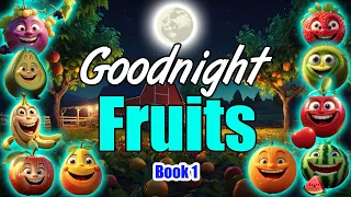 Goodnight Fruits🌙Ultimate Calming Bedtime Stories for Babies | Relaxing Music and Sounds | Book 1