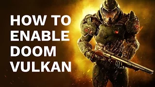 How to enable DOOM Vulkan