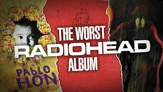 If we had to pick the worst Radiohead album