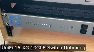 UniFi 16-XG 10GbE Network Switch Unboxing