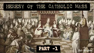 Explaining the Hersey of the Catholic Mass 1 - John MacArthur