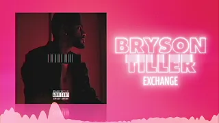 Bryson Tiller - Exchange (Official Audio) ❤ Love Songs
