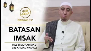 Batasan Imsak - Ustadz Muhammad Vadaq