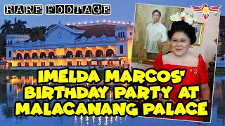 RARE FOOTAGE: Birthday Party of First Lady Imelda Marcos at Malacañan Palace