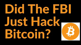 Did The FBI Just Hack Bitcoin?