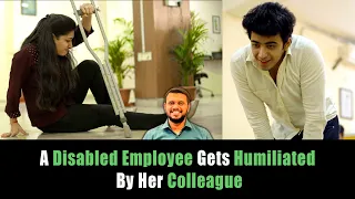 A Disabled Employee Gets Humiliated By Her Colleague | Nijo Jonson |