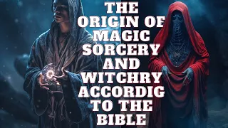 THE MILLENNIAL SECRET THE ORIGIN OF MAGIC SORCERY AND WITCHRY ACCORDING TO THE BIBLE