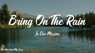 Jo Dee Messina - Bring On The Rain (Lyrics) | So bring on the rain