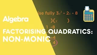 Factorising Quadratics: Non-Monic | Algebra | Maths | FuseSchool