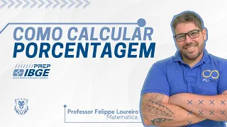 Aprenda Como Calcular Porcentagem - Professor Felippe Loureiro