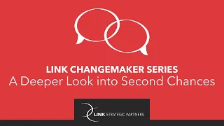 LINK Changemaker Series: A Deeper Look into Second Chances