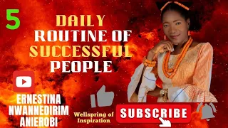 5 DAILY ROUTINE OF SUCCESSFUL PEOPLE | Ernestina Nwannedirim Anierobi | #motivation, #inspiration