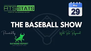 The Baseball Show with Ron Raymond - Free MLB Picks (5/29/24)