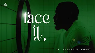 Face It | Dr. Marcus D. Cosby | 11:30AM