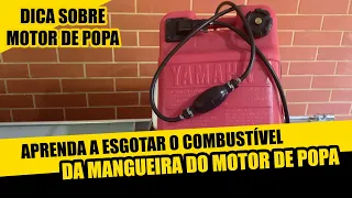 Aprenda a ESGOTAR o COMBUSTÍVEL da mangueira do motor de popa de uma forma fácil, rápida e eficiente