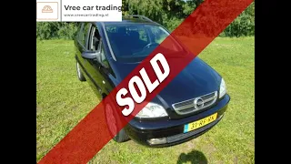 SOLD Opel Zafira 1.8 16V BJ2005 7 PERS | Vree Car Trading occasions hengelo gld |©Henny Wissink