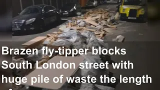 Brazen fly-tipper blocks South London street with huge pile of waste the length of 4 cars right