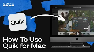 See How to Edit With Ease Using Quik for Mac