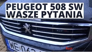 Pytania i odpowiedzi #1 - Peugeot 508 SW GT 2.0 BlueHDI 180KM (Facelifting) 2014