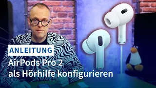 AirPods Pro 2 als Hörhilfe konfigurieren - komplette Anleitung