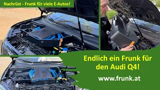 Endlich ein Frunk für den Audi Q4 und viele weitere E - Autos! www.frunk.at / Generation - E