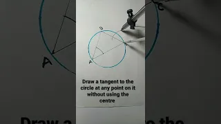 draw a tangent to the circle at any point on it without using the centre