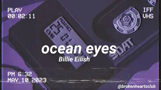 ocean eyes (slowed + reverb) - billie eilish