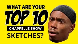 What? Top 10 Chappelle Show Videos