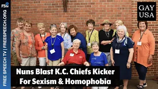 Gay USA 5/22/2024 | Nuns Blast K.C. Chiefs Kicker For Sexism & Homophobia