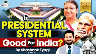 Should India Discard Parliamentary System & Go for Presidential Model? | UPSC GS2