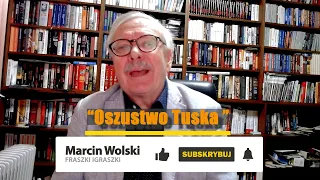 Oszustwo Tuska- zawracanie kota ogonem Fraszki Igraszki Marcin Wolski