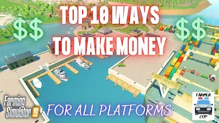 TOP 10 WAYS TO MAKE MONEY - Farming Simulator 19