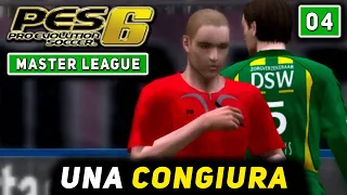 UNA CONGIURA [#4] PES 6 MASTER LEAGUE Gameplay ITA