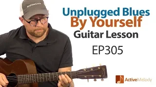 Unplugged Acoustic Blues Guitar Lesson (Part 2) - Play the blues by yourself on guitar - EP305