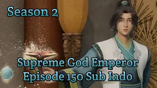 Supreme God Emperor ‼️Episode 150 Season 2 Sub Indo ‼️