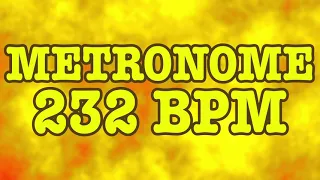 232 BPM Metronome - 10 Minute Metronome - 232BPM Click Track - 10 Minute Timer - Metrónomo 232