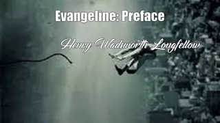 Evangeline: Preface (Henry Wadsworth Longfellow Poem)