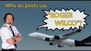 Why do PILOTS say "ROGER / WILCO"? Explained by CAPTAIN JOE