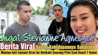 Masih Ingat Stevianne Agnecya? Mantan Istri Samuel Rizal,Dinikahi Pilot Begini Kehidupannya Sekarang