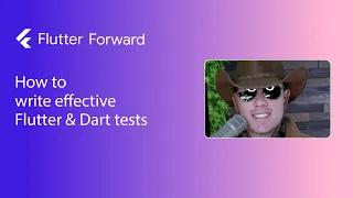 How to write effective Flutter and Dart tests | Flutter Forward