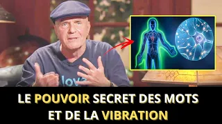 Le pouvoir secret des mots et de la vibration, ça ne prend que 4 jours | Wayne Dyer en francais