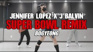 Jennifer Lopez x J Balvin - Super Bowl REMIX ㅣGirls Hiphop ㅣChoreography by Bogyeong