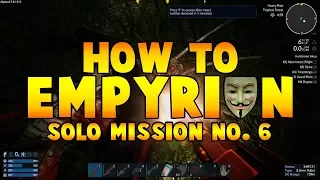 How To Empyrion ☆Solo Mission #6☆ "Huntsmen Akua"