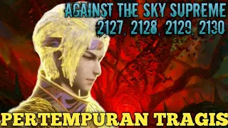 Against The Sky Supreme Episode 2127, 2128, 2129, 2130 || Alurcerita